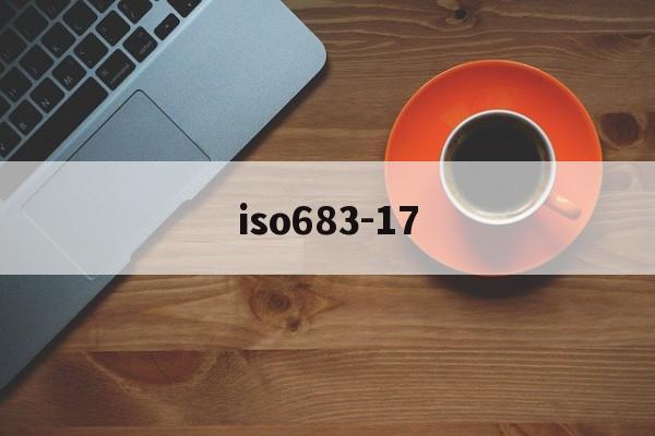 iso683-17(iso683171999)